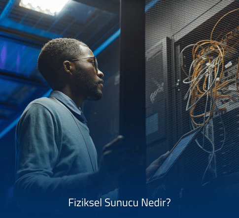 fiziksel-sunucu-nedir fiziksel sunucu nedir